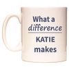 WeDoMugs What a Difference Katie Makes Ceramic 11oz Coffee Mug