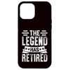 Retirement - The Legend Has Retired Case for iPhone 12 Pro Max