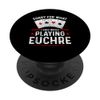 What I Said While Playing Euchre Trick-Taking Card Game PopSockets with Interchangeable PopGrip