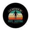Jumping Jumper Jump Skipping I'd Rather Be Rope Skipping PopSockets Swappable PopGrip
