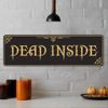 TracyArt Witchy Home Decor, Dead Inside - Gothic Decor, Unframed 5" x 16"