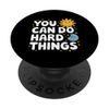 Teacher Motivation Text Testing Quote You Can Do Hard Things PopSockets Adhesive PopGrip