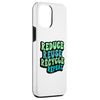 iPhone 12 Pro Max Reduce Reuse Recycle Repeat Earth Day Save The Planet Trees Case