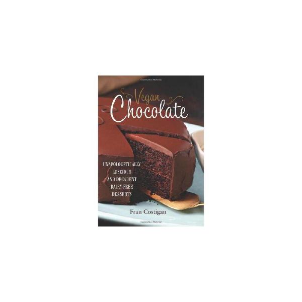 【预订】Vegan Chocolate: Unapologetically Luscious and Decadent Dairy-Free Desserts