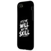 It's the will not the skill Case for iPhone SE (2020) / 7 / 8