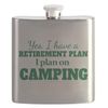CafePress Camping Retirement Plan Flask 7 oz Stainless Steel Drinking Flask
