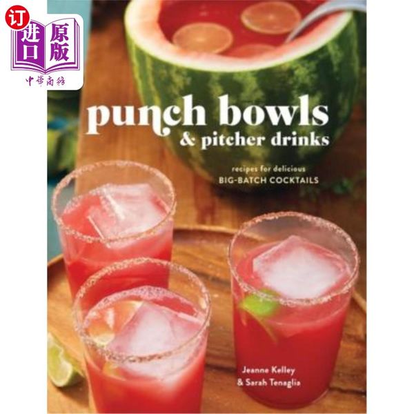 【中商原版】Punch Bowls and Pitcher Drinks: Recipes for Delicious Big-Batch Cocktails 潘趣碗和水罐饮料:美味的大批量鸡尾酒的食