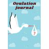 Ovulation journal: Tracking Log Book,Suitable For Fertility Issues and Trying To Conceive.Tracking for natural conception journal