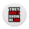 They Don't Know Me Son Motivational PopSockets Swappable PopGrip