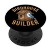 birdhouse builder woodworking woodworker bird watching PopSockets mit austauschbarem PopGrip