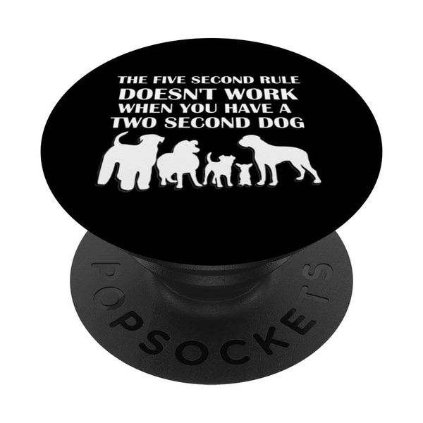 Five Second Rule Dog Lover Funny Pet and Puppy PopSockets Swappable PopGrip