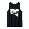 Drain Surgeon funny Plumber Drain Surgeon Tank Top
