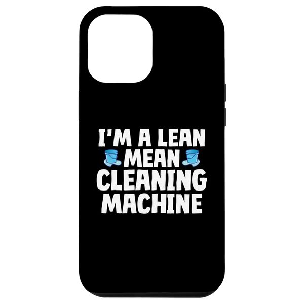 iPhone 15 Plus Im a Lean Mean Cleaning Machine Cleaning Smartphone Case