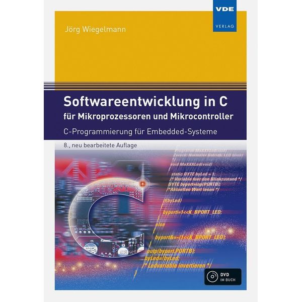 Softwareentwicklung in C für Mikroprozessoren und Mikrocontroller: C-Programmierung für Embedded-Systeme