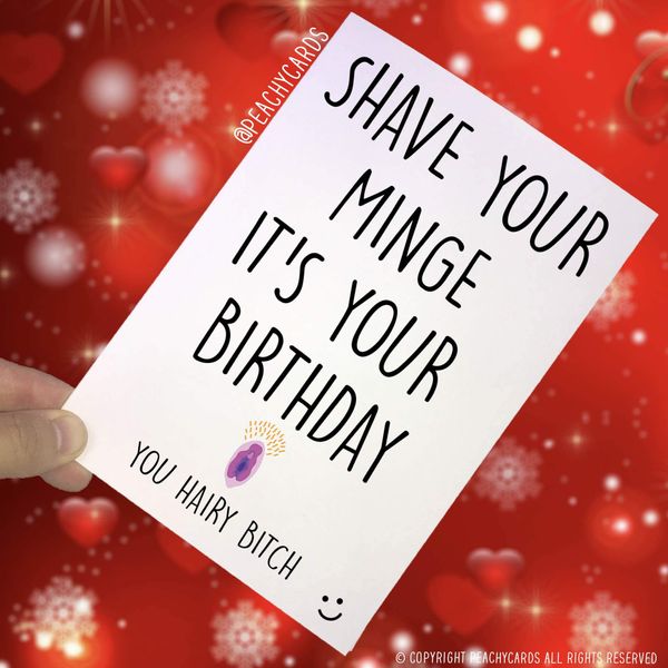 Funny Birthday Cards, Shave Your Minge You Hairy Bitch Novelty Cards, Adult Humour Cards, Girlfriend Wife Cards, Best Friend Card PC204