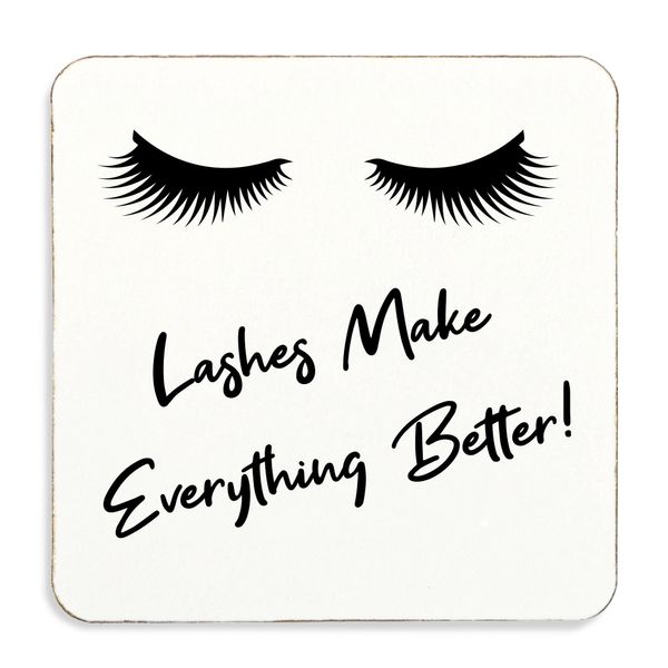 60 Second Makeover Limited Lashes Make Everything Better, Coaster, Cork Back