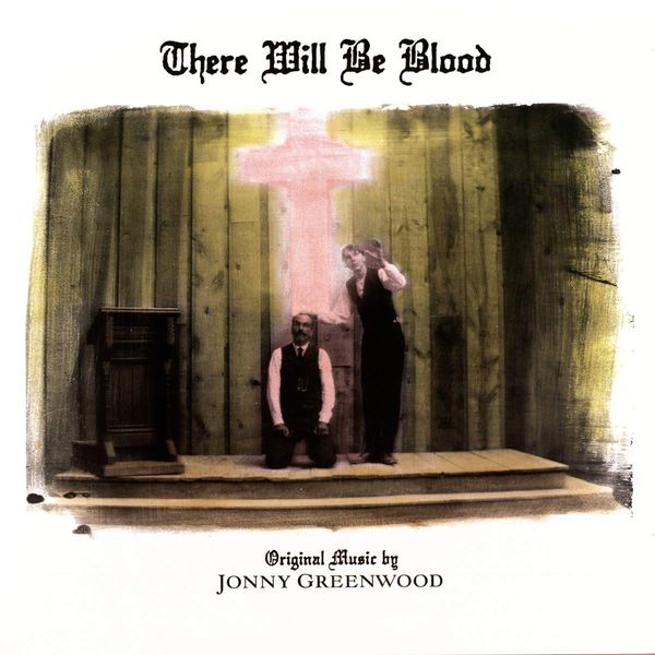 There Will Be Blood (Music from the Motion Picture)