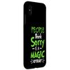 iPhone XS Max People Think Sorry Is A Magic Eraser Case