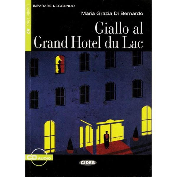 Giallo al Grand Hotel du Lac: Buch mit Audio-CD. Niveau A2. Mit Annotationen (Imparare Leggendo)