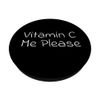 Vitamin C Me Please PopSockets Adhesive PopGrip