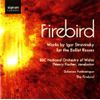 Firebird: Works by Stravinsky for the Ballets Russes