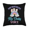 Don't Make Me Use My Daddy Voice Throw Pillow