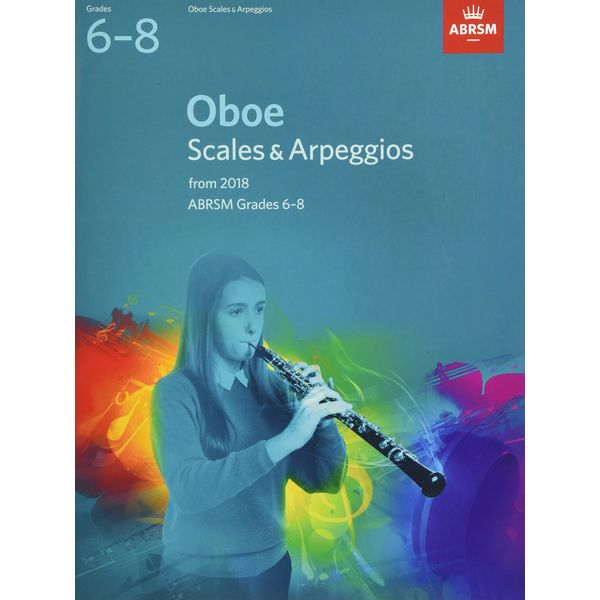 Oboe Scales & Arpeggios, ABRSM Grades 6-8: from 2018 (ABRSM Scales & Arpeggios)