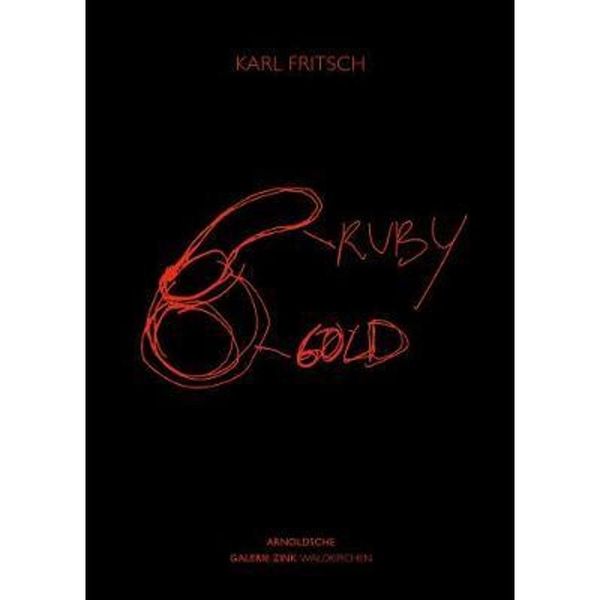 Karl Fritsch:
Ruby Gold