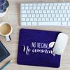 Shopagift No Vegan No Comments Mouse Mat Pad 24cm x 19cm