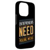 Entrepreneurs Need Pickleball Matches Energy Case for iPhone 14 Pro