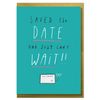 Saved The Date And Just Can't Wait!! Fun invitation acceptance card.