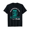 Backpacking Retirement Plan Backpack Work And Travel T-Shirt