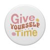 Give Yourself Time Positive Mindset Motivational Quote PopSockets Klebender PopGrip