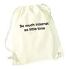 Flox Creative Natural Drawstring Bag so Much Internet so Little Time