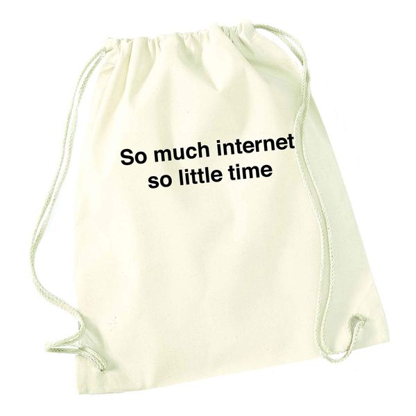 Flox Creative Natural Drawstring Bag so Much Internet so Little Time