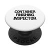 Container Finishing Inspector PopSockets Swappable PopGrip