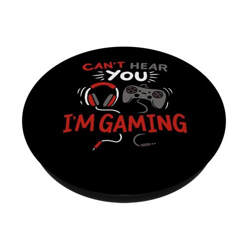 Can't Hear You I'm Gaming Funny Gift for Gamers PopSockets Adhesive PopGrip