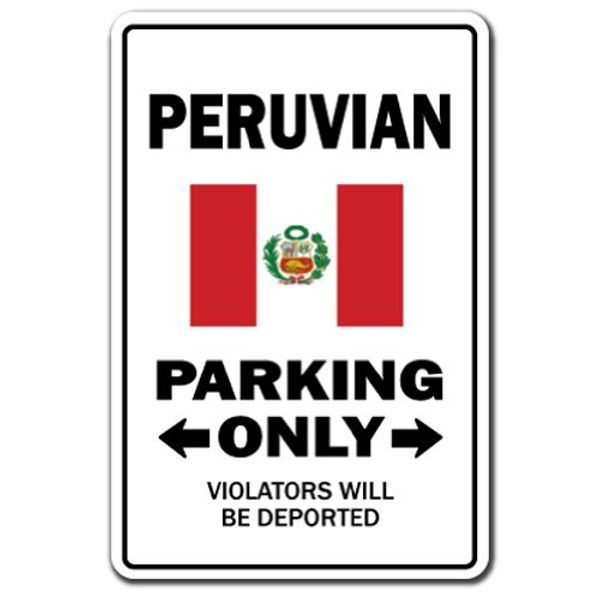 Peruvian Parking Sign | Indoor/Outdoor | Funny Home Décor for Garages, Living Rooms, Bedroom, Offices | SignMission Gag Novelty Gift Funny Peru South America Sign Wall Plaque Decoration