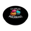 Macaron Baker, You Had Me At Macarons, Cupcake Baking PopSockets Adhesive PopGrip