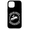 iPhone 15 Snowmobiling Coach Ask Me About Snowmobiles Case