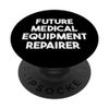 Future Medical Equipment Repairer PopSockets Swappable PopGrip