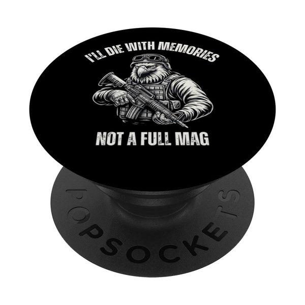 Die With Memories Not Full Mag Eagle Warrior Design PopSockets Adhesive PopGrip
