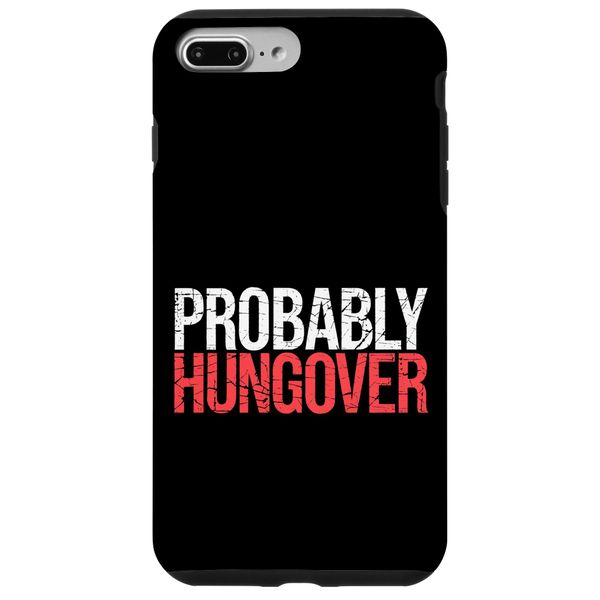 Probably Hungover Drunk Headache Party ||-- Case for iPhone 7 Plus/8 Plus