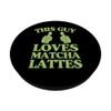 This Guy Loves Matcha Lattes Two Thumbs Matcha Latte Lover PopSockets Standard PopGrip