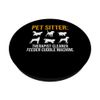 Pet Sitter Therapist Cleaner Feeder Cuddle Machine Dog PopSockets Klebender PopGrip