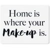JUNIWORDS Mauspad Mousepad, Home is Where Your Make-up is