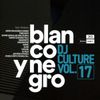Blanco Y Negro DJ Culture Vol.17