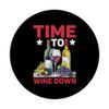 Time To Wine Down Entspannung Chill ----- PopSockets Klebender PopGrip