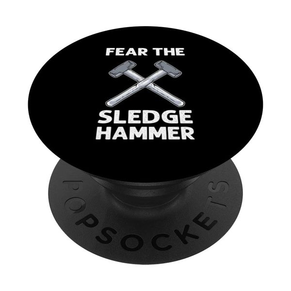 Fear The Sledgehammer. Renovation House Demolition PopSockets Swappable PopGrip
