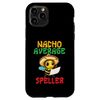 Nacho Average Speller Word Game Genius Spelling Bee Case for iPhone 11 Pro
